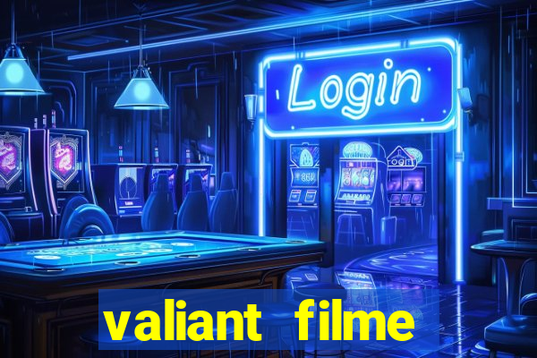 valiant filme completo dublado